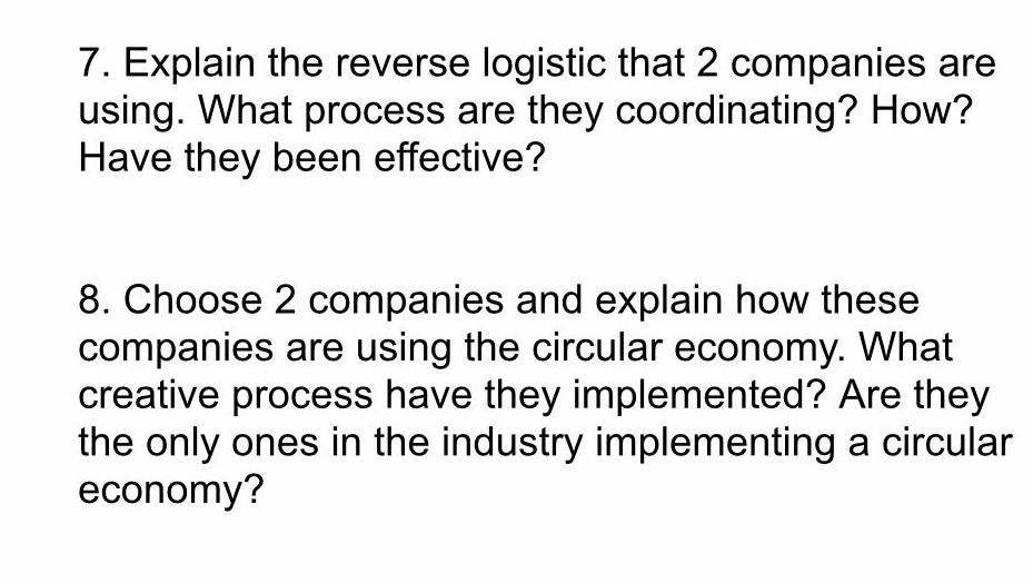7. Explain the reverse logistic that 2 companies
