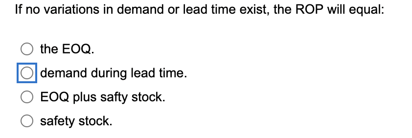 If no variations in demand or lead time exist,