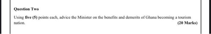 Question Two Using five (5) points each, advice