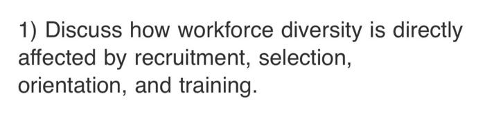 in simple wording 1) Discuss how workforce