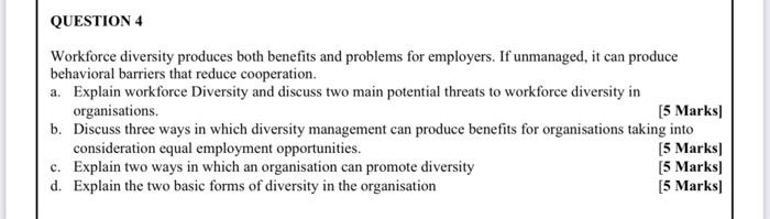 QUESTION 4 Workforce diversity produces both