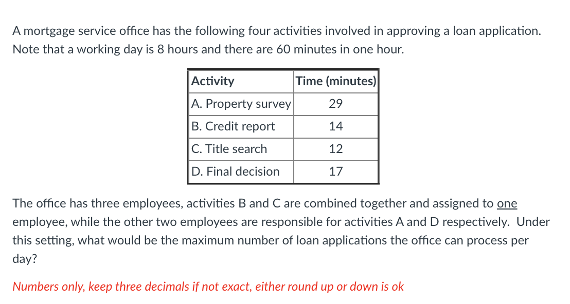 A mortgage service office has the following four