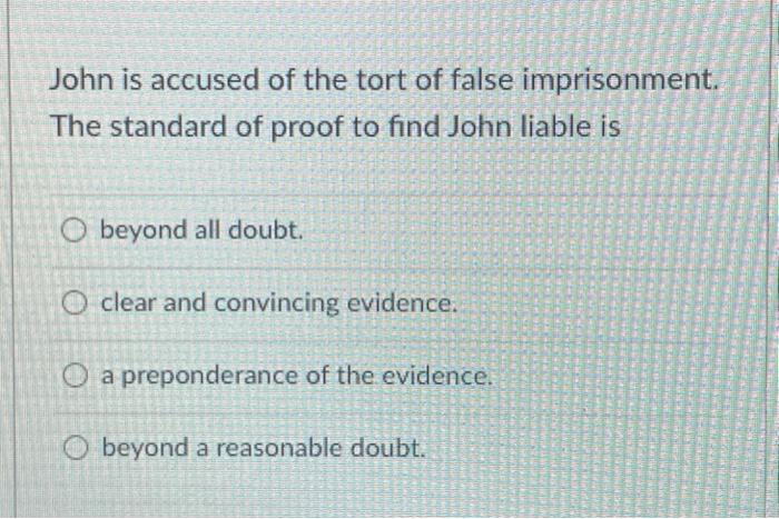 8 John is accused of the tort of false
