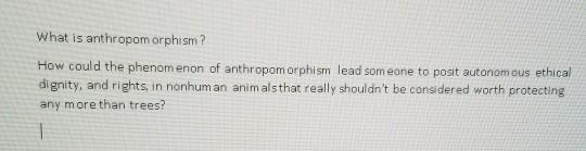 What is anthropomorphism? How could the