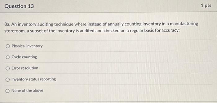 8a. An inventory auditing technique where instead