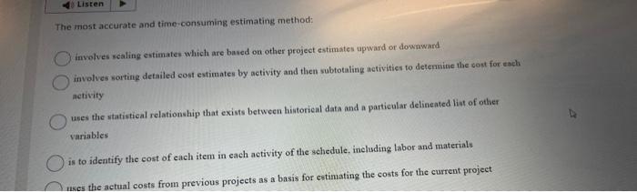 The most accurate and time-consuming estimating