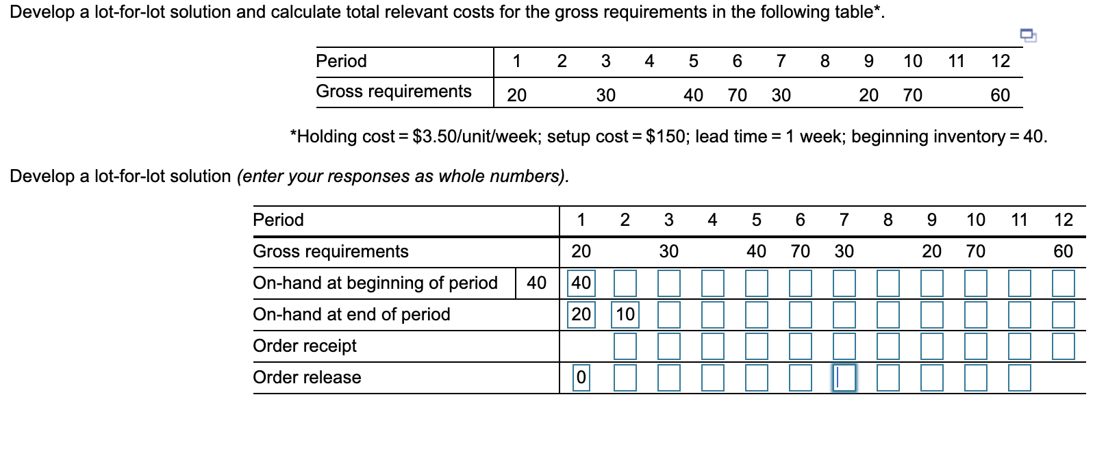 Develop a lot-for-lot solution and calculate