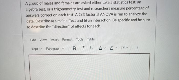 A group of males and females are asked either