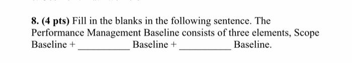 8. (4 pts) Fill in the blanks in the following