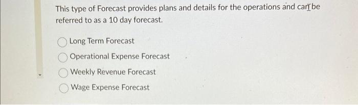 This type of Forecast provides plans and details