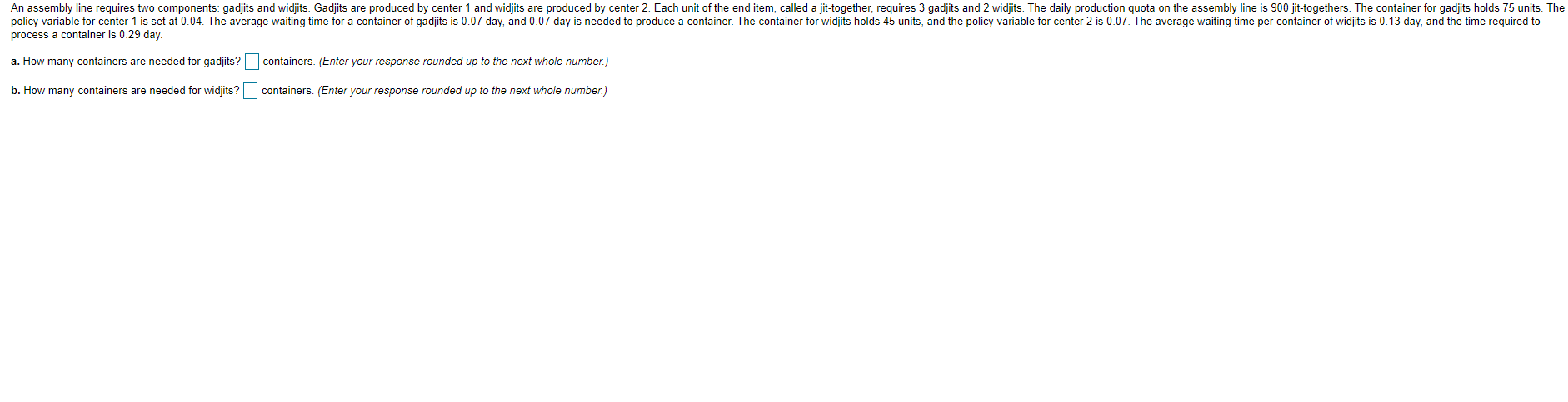 An assembly line requires two components: gadjits