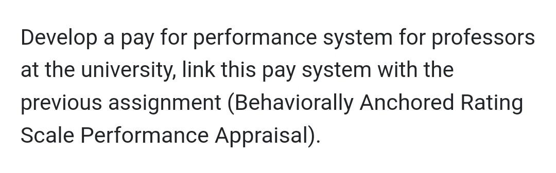 Develop a pay for performance system for