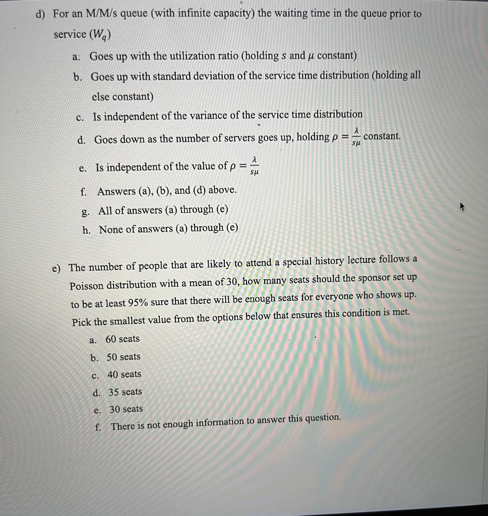 d) For an M/M/s queue (with infinite capacity)