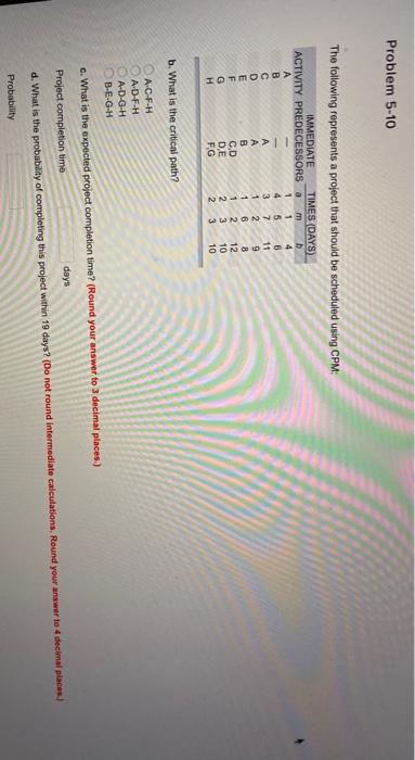 Problem 5-10 The following represents a project