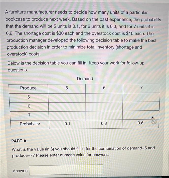 A furniture manufacturer needs to decide how many