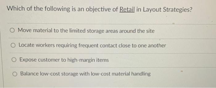 Which of the following is an objective of Retail