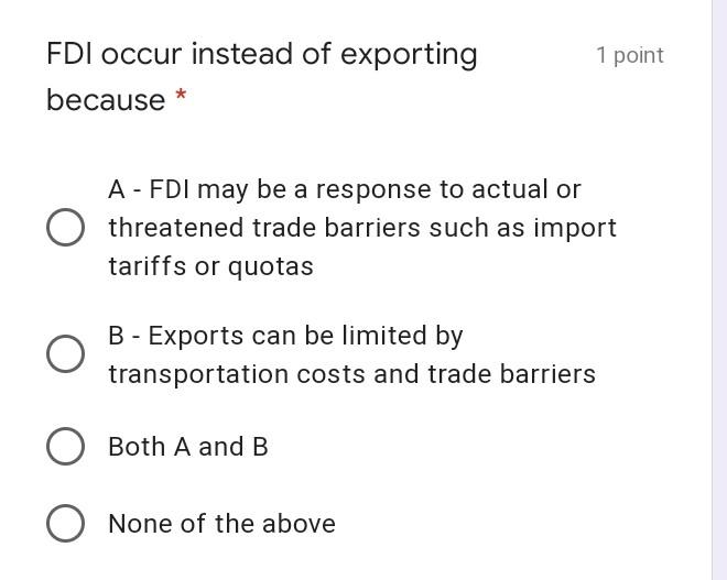 1 point FDI occur instead of exporting because *