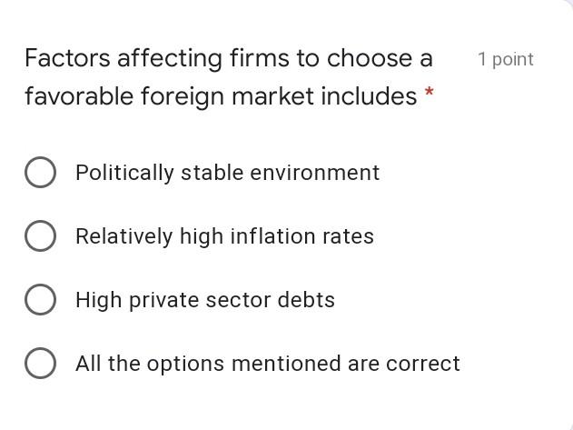 1 point Factors affecting firms to choose a