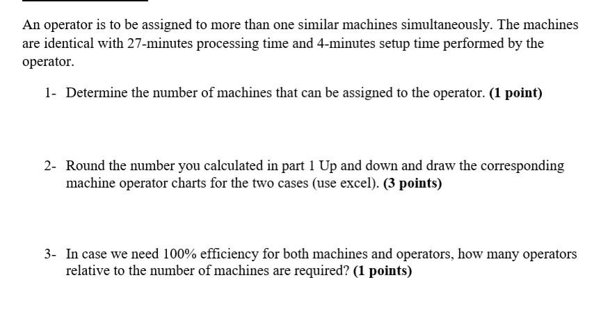 Please solve the question using excel An operator