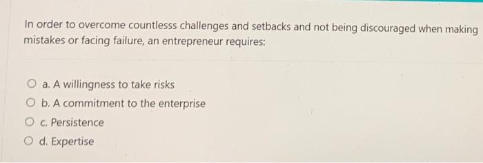 In order to overcome countlesss challenges and