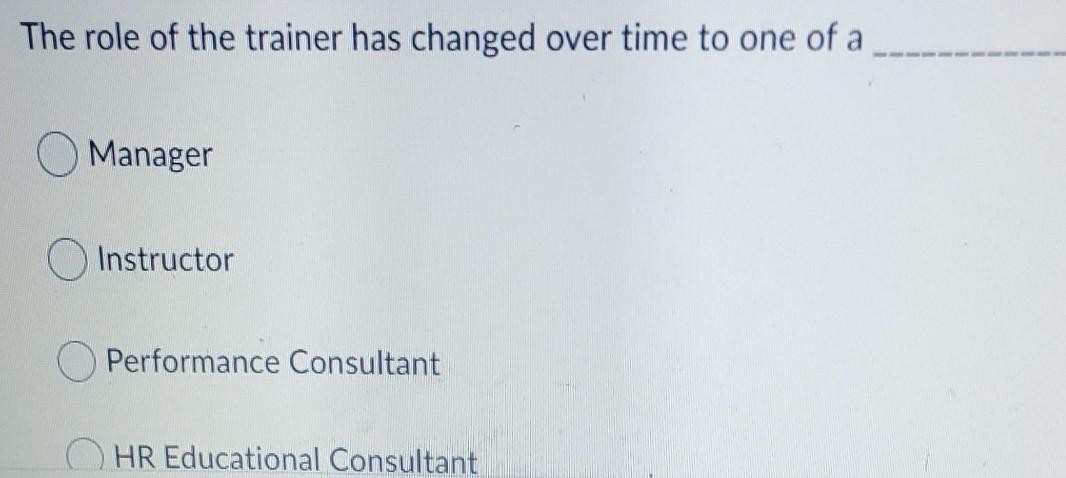 The role of the trainer has changed over time to