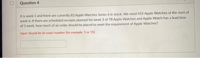 U Question 4 It is week 1 and there are currently