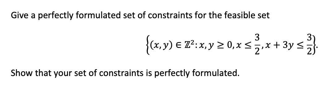 Give a perfectly formulated set of constraints