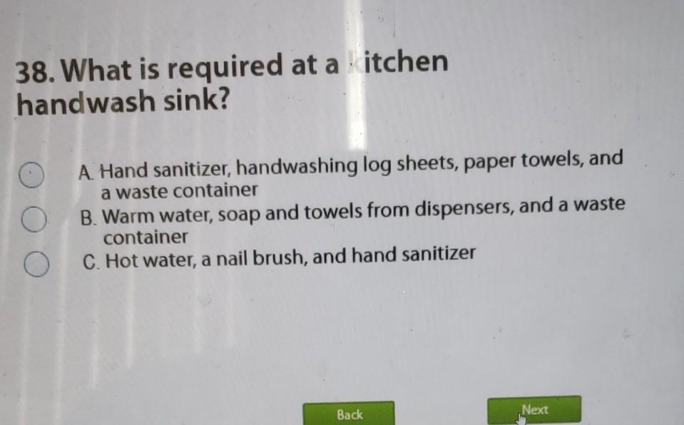 38. What is required at a itchen handwash sink? A