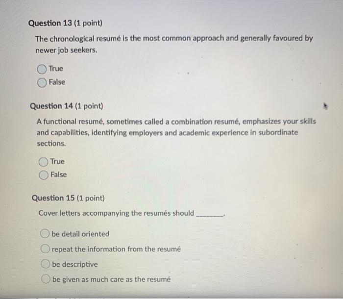 Question 13 (1 point) The chronological resume is