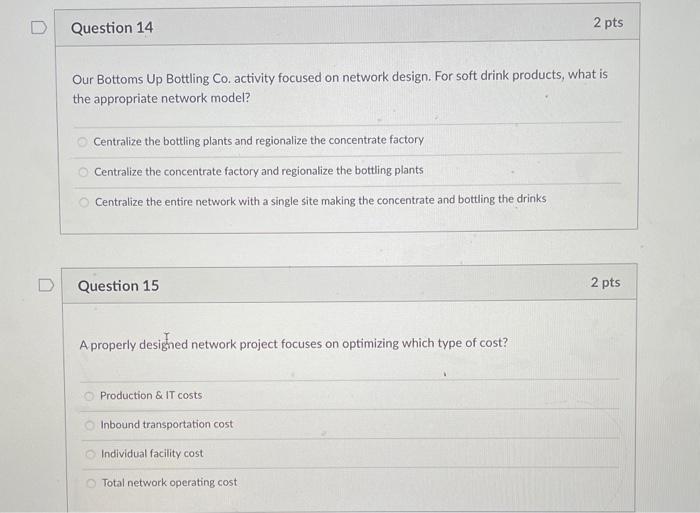 Question 14 2 pts Our Bottoms Up Bottling Co.