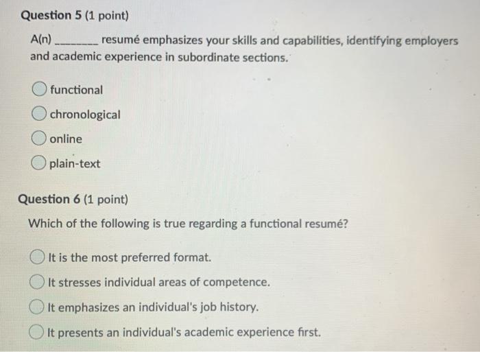 Question 5 (1 point) A(n) ____ resum emphasizes