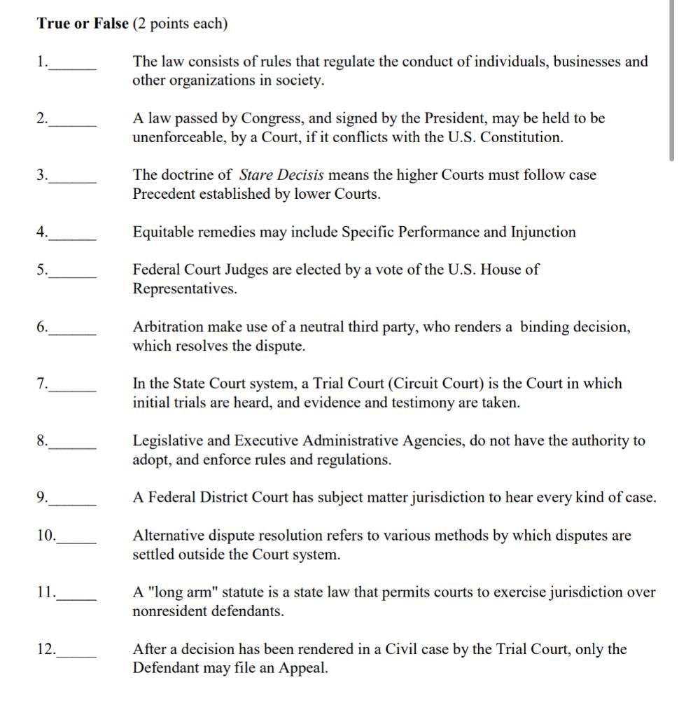 True or False (2 points each) 1. The law consists