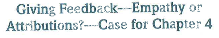 Giving Feedback--Empathy or Attributions?---Case