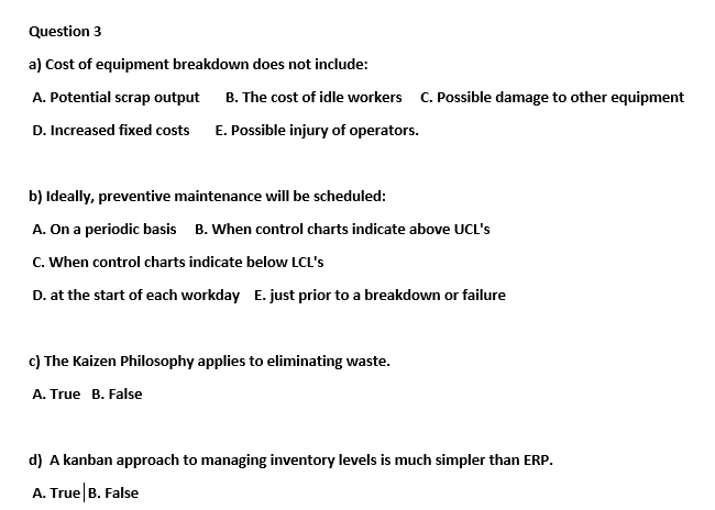 Question 3 a) Cost of equipment breakdown does