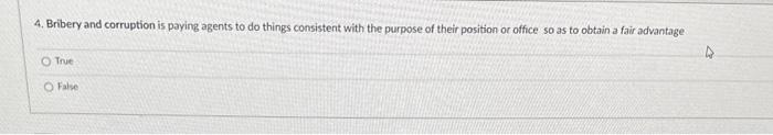4. Bribery and corruption is paying agents to do