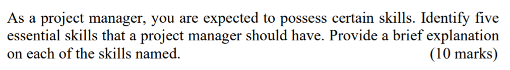 As a project manager, you are expected to possess