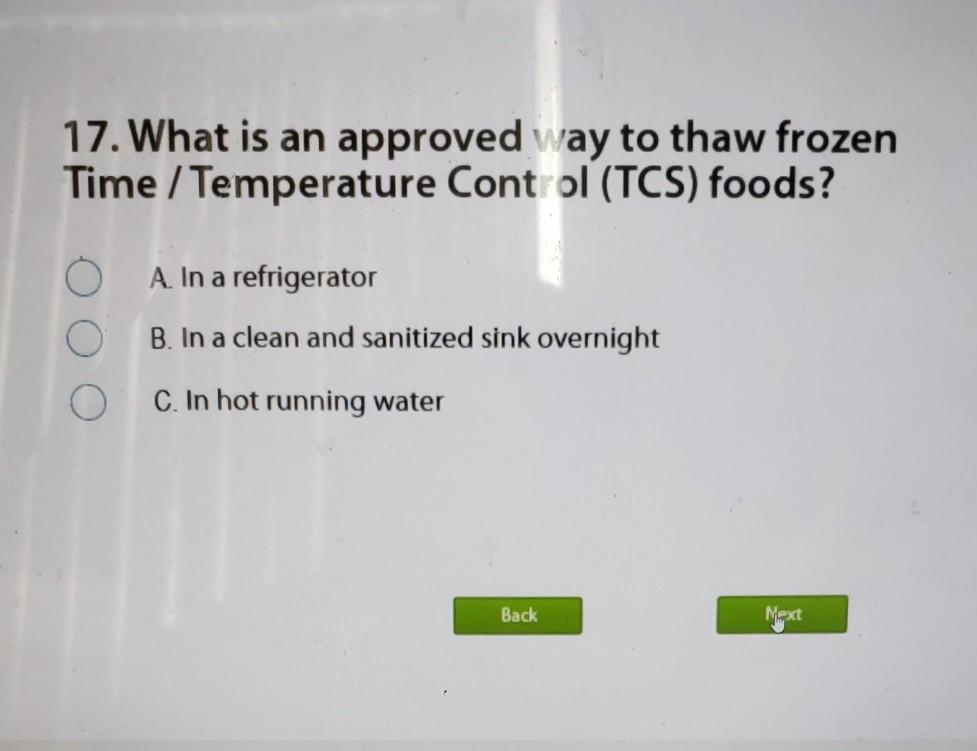 17. What is an approved way to thaw frozen Time /