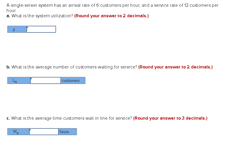 A single-server system has an arrival rate of 6