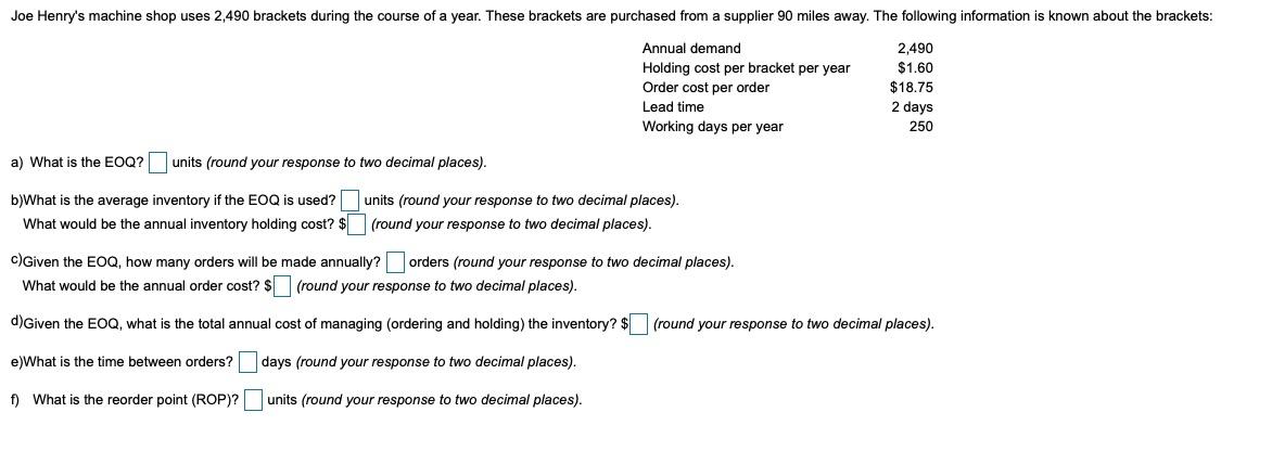 Joe Henry's machine shop uses 2,490 brackets