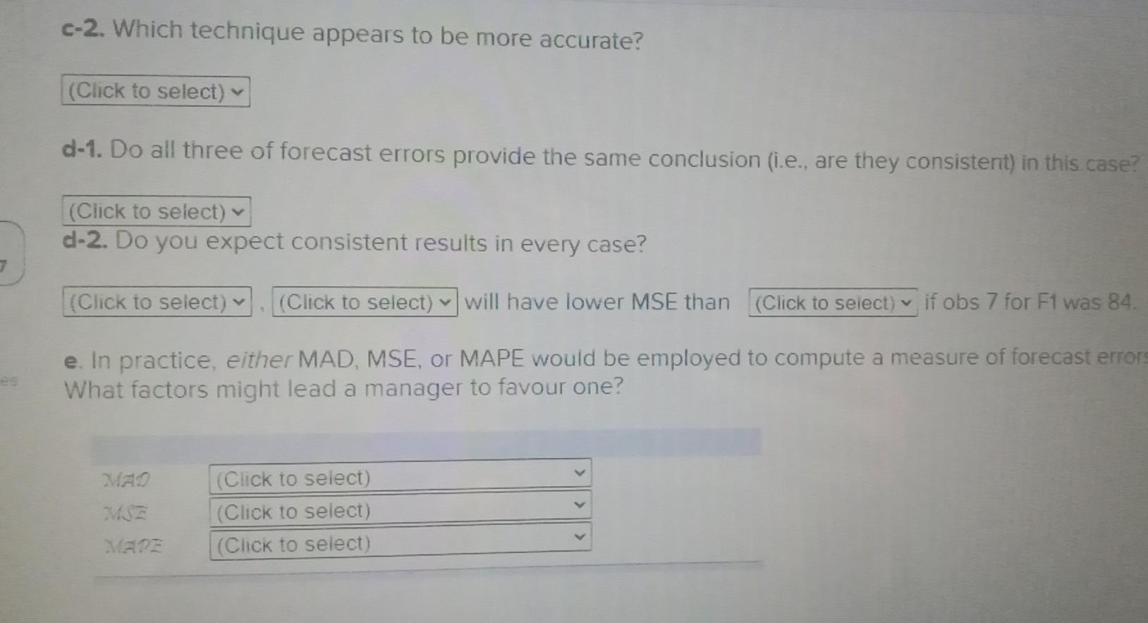 Two different forecasting techniques were used to