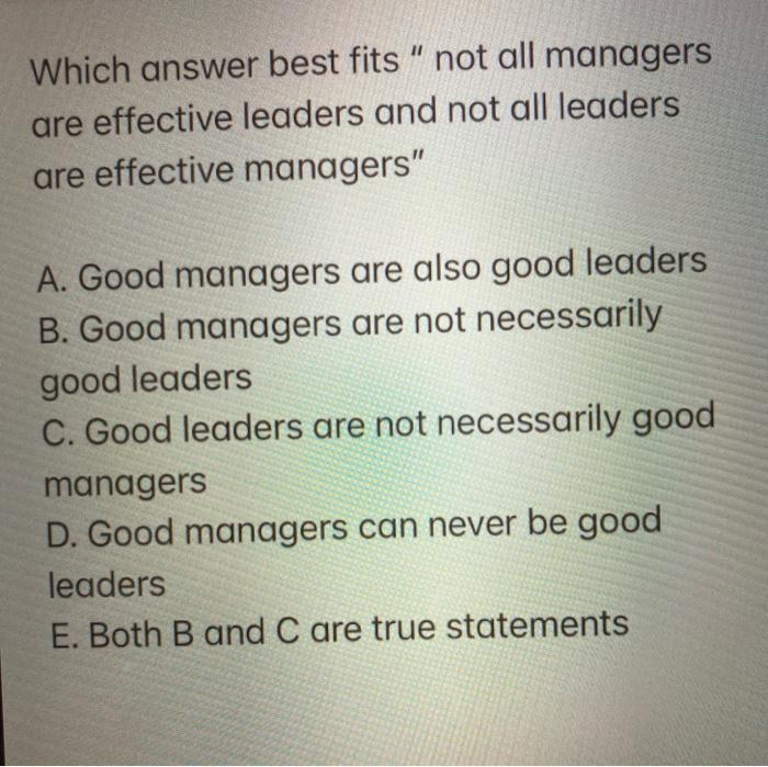 Which answer best fits " not all managers are