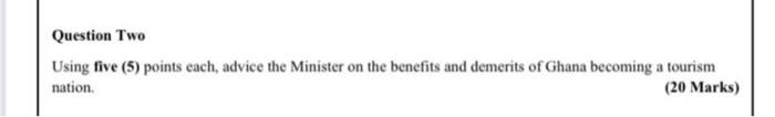 Question Two Using five (5) points each, advice