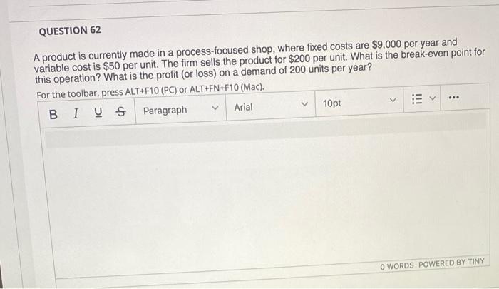 QUESTION 62 A product is currently made in a