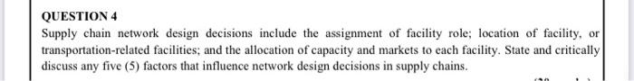 QUESTION 4 Supply chain network design decisions