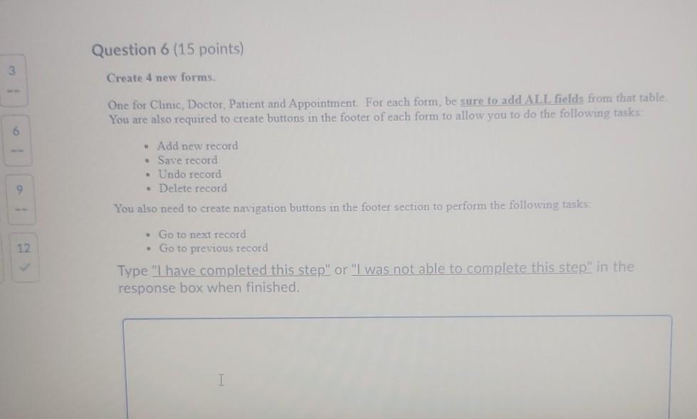 Question 6 (15 points) 3 Create 4 new forms. One