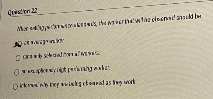 When setting performance standards, the worker