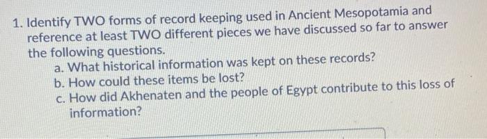 1. Identify TWO forms of record keeping used in