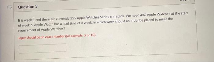 Question 3 It is week 1 and there are currently