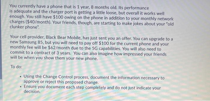 You currently have a phone that is 1 year, 8