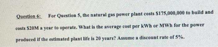 Question 6: For Question 5, the natural gas power
